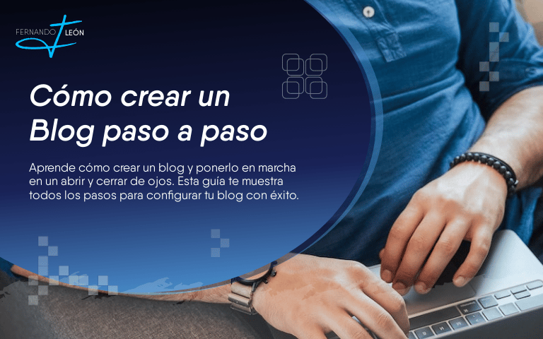 Cómo crear un blog PASO A PASO - fernando leon